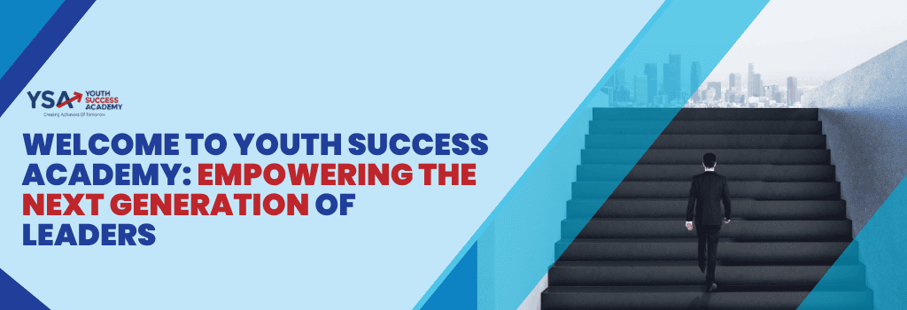 Welcome to Youth Success Academy: Empowering the Next Generation of Leaders