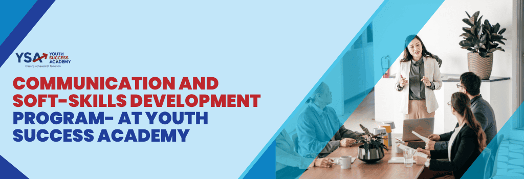 Communication and Soft-Skills Development Program- at Youth Success Academy