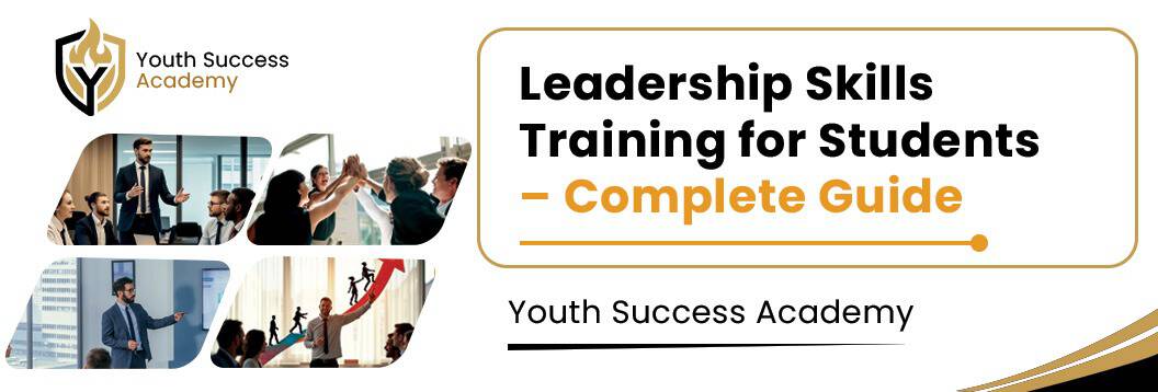 Leadership Skills Training for Students – Complete Guide